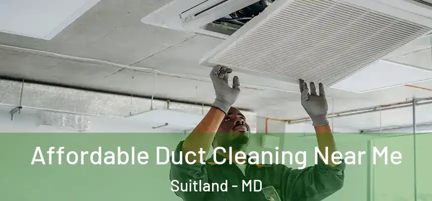  Affordable Duct Cleaning Near Me Suitland - MD