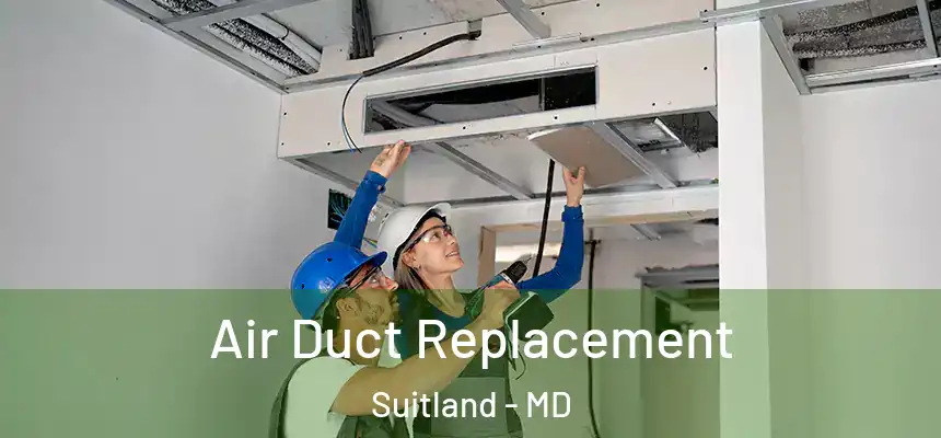  Air Duct Replacement Suitland - MD