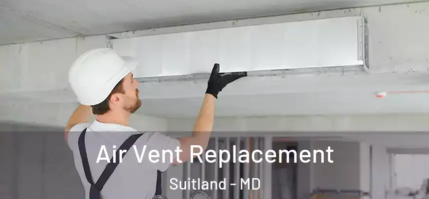  Air Vent Replacement Suitland - MD