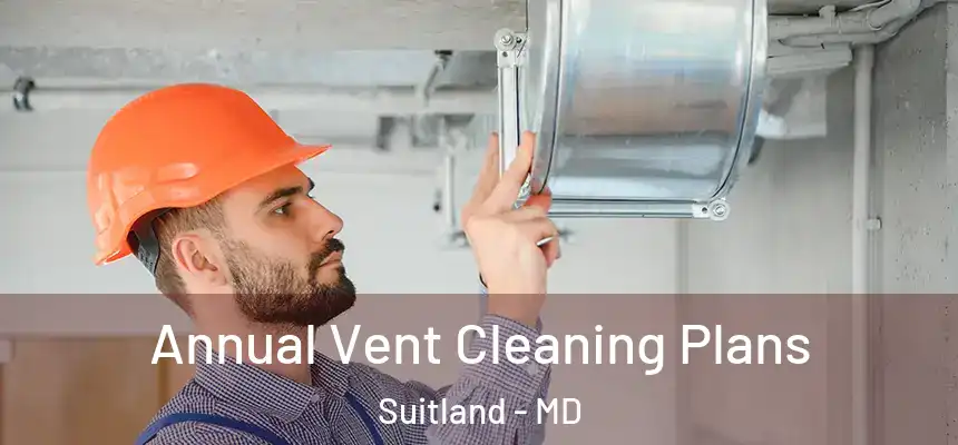  Annual Vent Cleaning Plans Suitland - MD