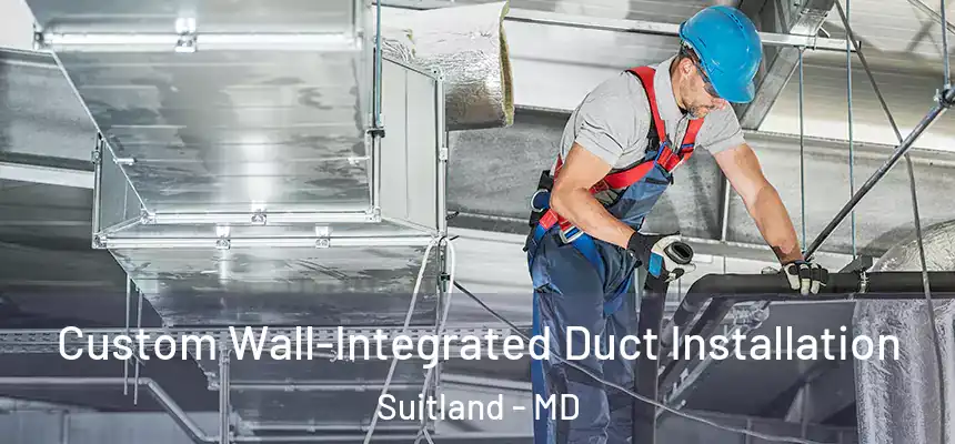  Custom Wall-Integrated Duct Installation Suitland - MD