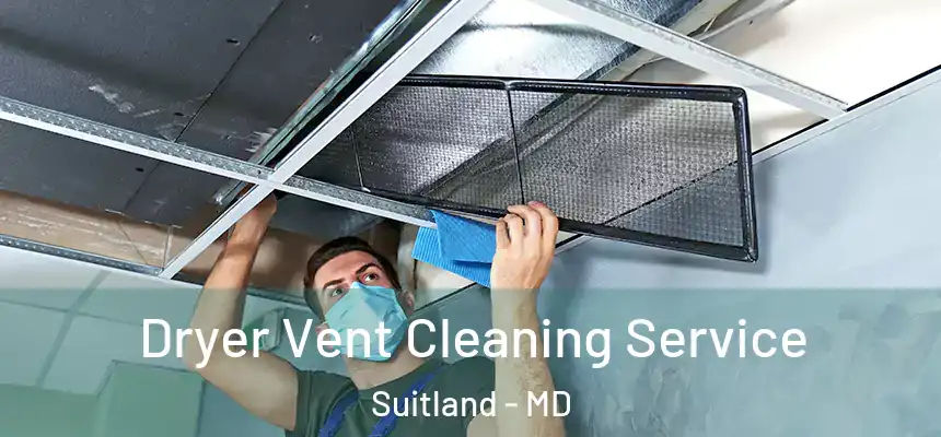  Dryer Vent Cleaning Service Suitland - MD