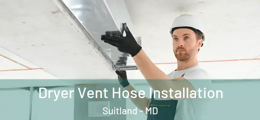  Dryer Vent Hose Installation Suitland - MD