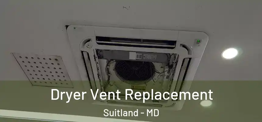  Dryer Vent Replacement Suitland - MD
