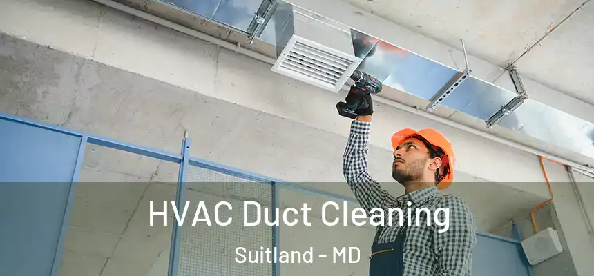  HVAC Duct Cleaning Suitland - MD