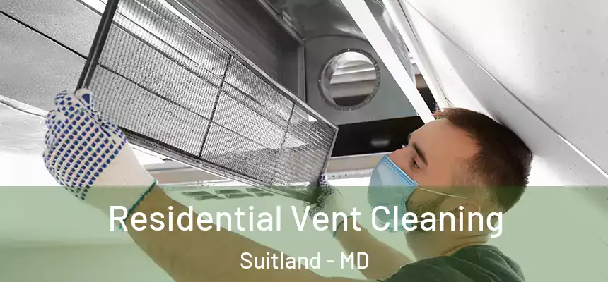  Residential Vent Cleaning Suitland - MD